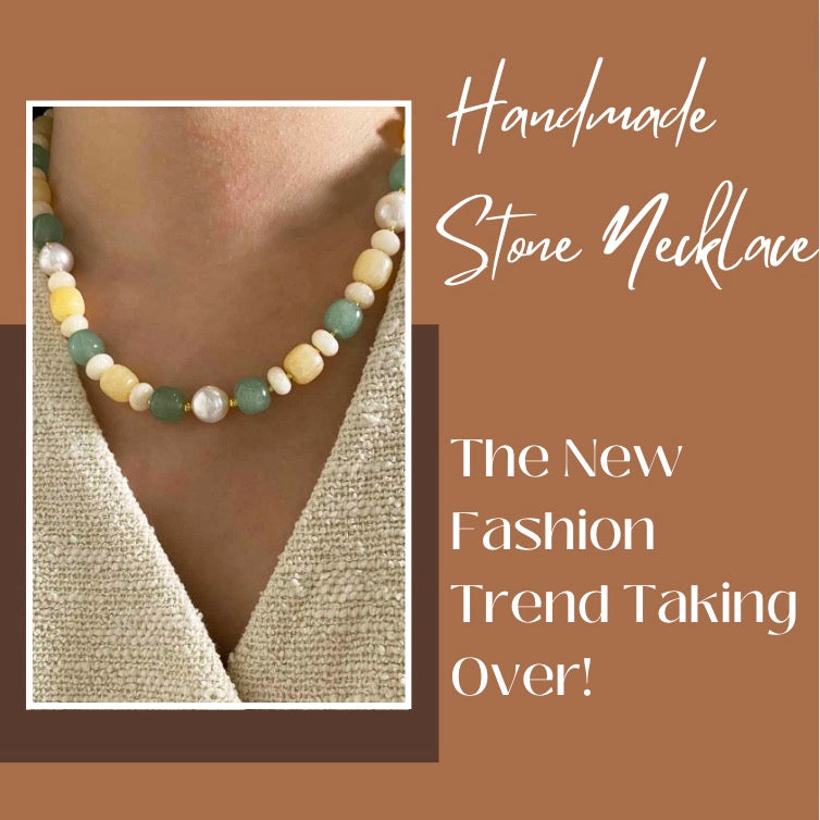 Handmade Stone Necklaces: The New Fashion Trend Taking Over!